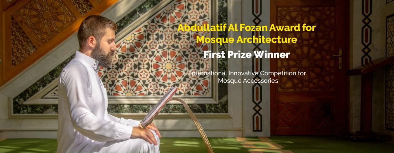 Abdullatif Al-Fozan Award for Mosque Architecture Abdullatif Al-Fozan Award for Mosque Architecture